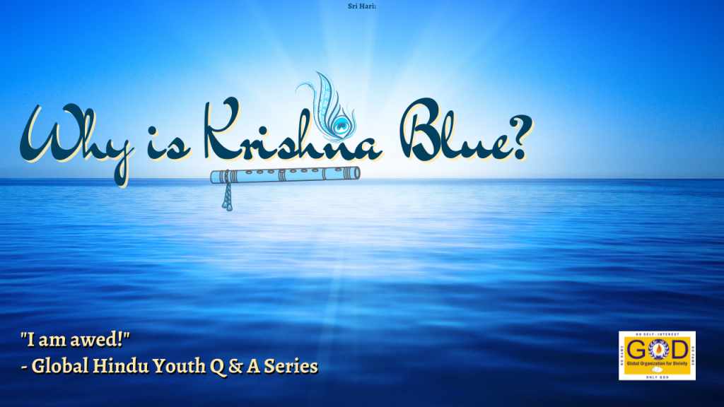 "I Am Awed!" Series - Why is Krishna blue?