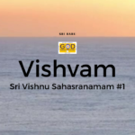 Vishwam - Nama #1 | Sri Vishnu Sahasranamam Meaning