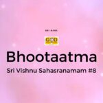 Bhootaatmaa - Nama #8 | Sri Vishnu Sahasranamam Meaning
